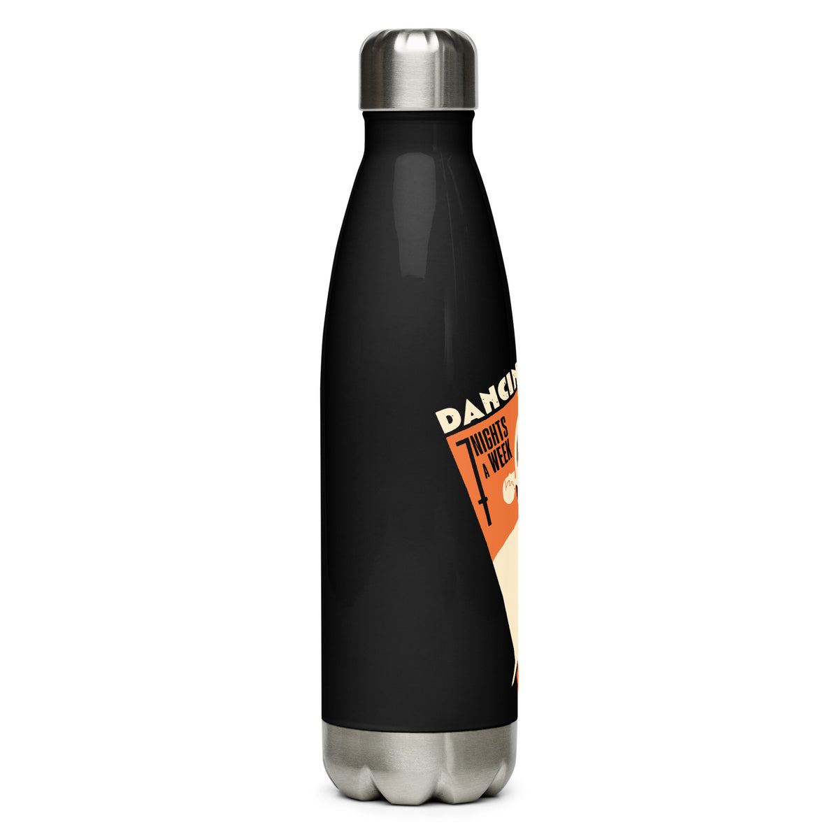 Dancing 7 Nights a Week - Stainless steel water bottle